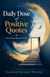 Icon image Daily Dose of Positive Quotes: 100 Motivational Quotes For You