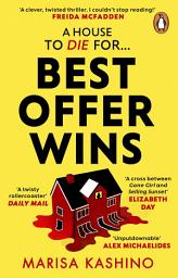 Icon image Best Offer Wins: A darkly funny psychological thriller about obsession, envy and a dream home