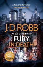Icon image Fury In Death: An Eve Dallas thriller (In Death 63)