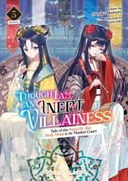 Icon image Though I Am an Inept Villainess: Tale of the Butterfly-Rat Body Swap in the Maiden Court (Light Novel)